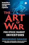 The Art of War for Stock Market Investors: Invest like a commander, win...