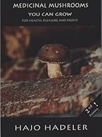 Medicinal Mushrooms You Can Grow For Health, Pleasure and 0921136021 Book Cover