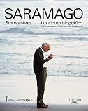 Saramago. Sus nombres. Un álbum biográfico: Edición de Alejandro García Schnetzer y Ricardo Viel (Literaturas)