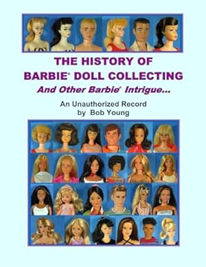 Book cover The History Of Barbie Doll Collecting And Other Barbie Intrigue