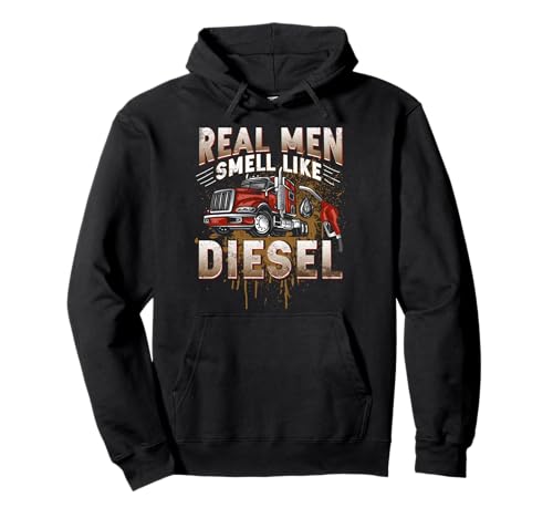 Real men smell like diesel mechanic trucker truck driver fun pullover hoodie