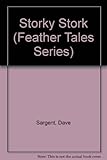 Storky Stork (Feather Tales Series)