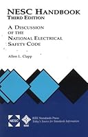 National Electrical Safety Code Handbook: A Discussion of the Gounding Rules, General Rules, and Parts 1,2,3, and 4 of the 3rd (1920) Through 1993 Editions of the National Electrical Safety c 1559372117 Book Cover
