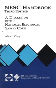 Paperback National Electrical Safety Code Handbook: A Discussion of the Gounding Rules, General Rules, and Parts 1,2,3, and 4 of the 3rd (1920) Through 1993 Editions of the National Electrical Safety c Book