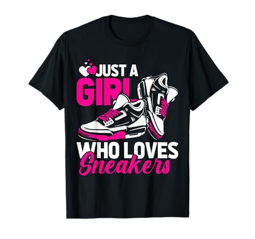 Sneaker Head Gifts Just A Girl Who Loves Sneakers T-Shirt