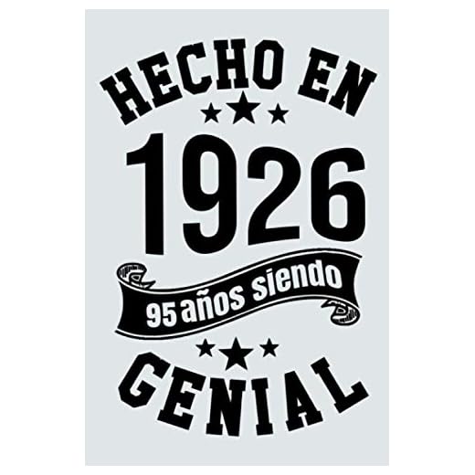 Hecho En 1926, 95 Años Siendo Genial: Idea de regalo de cumpleaños de 95 años, Diario forrado divertido, Cuaderno formato A5 con 120 páginas