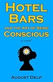 Hotel Bars and the Art of Being Conscious