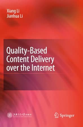 Quality-Based Content Delivery over the Internet 2011th Edition book cover