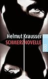 Schmerznovelle - Helmut Krausser