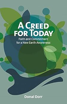 Paperback A Creed for Today: Faith and Commitment for our new Earth Awareness (A Creed for Today: Faith and Commitment for a New Earth Awareness) Book