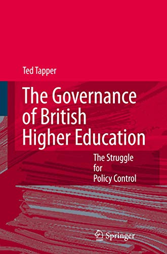 The Governance of British Higher Education: The Struggle for Policy Control