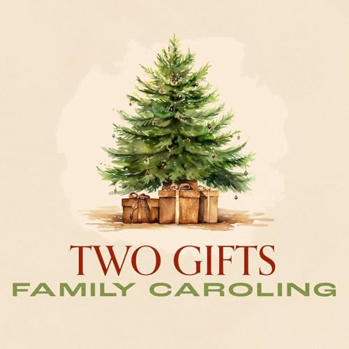Family Caroling - Two Gifts (Dr. Kurt Bjorklund) copertina