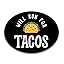 Will Run for TACOS