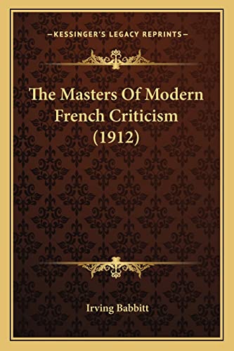 The Masters Of Modern French Criticism (1912)