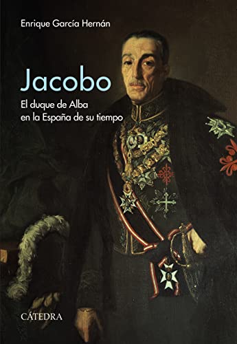 Jacobo: El duque de Alba en la España de su tiempo (Historia. Serie mayor)
