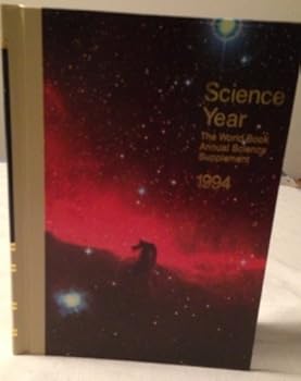 Hardcover Science Year 1995: The World Book Annual Supplement. Book