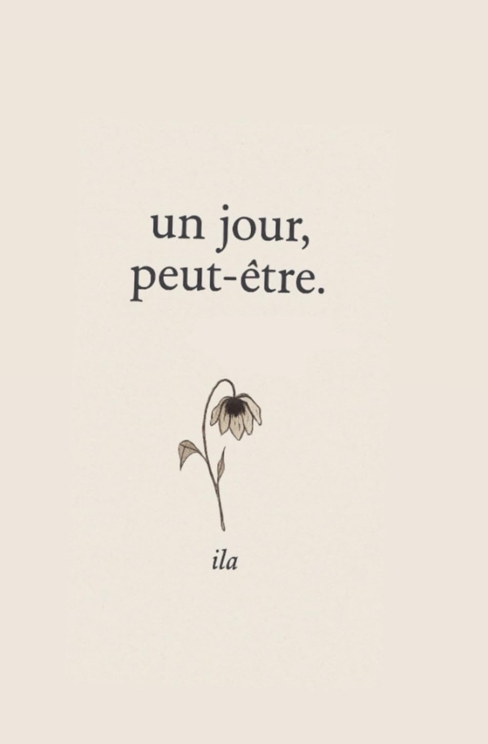 Un jour, peut-être.