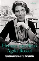 Hennes excellens Agda Rössel : Fran banvaktstugan till FN-skrapan 9178110327 Book Cover
