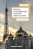  Histoire de la diplomatie culturelle dans le monde: Les États entre promotion nationale et propagande