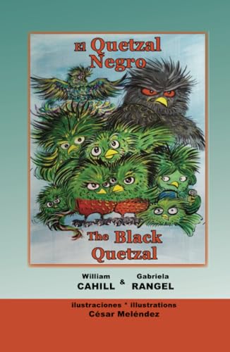 El Quetzal Negro * The Black Quetzal (Spanish Edition)