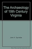 The Archaeology of 19th Century Virginia 1884626351 Book Cover