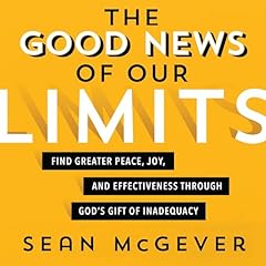 The Good News of Our Limits Audiobook By Sean McGever cover art