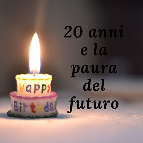 Episodio 5 "I miei 20 anni e la paura del futuro"