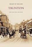 taunton school international  Taunton: Images of England