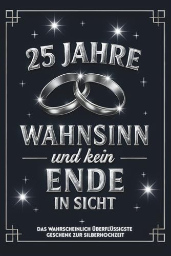 25 Jahre Wahnsinn – und kein Ende in Sicht: Das witzigste Geschenk zur Silberhochzeit – mit Listen, Tests & Life-Hacks zum Ankreuzen, Ausfüllen und Abfeiern.