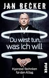 jan becker abnehmen  Du wirst tun, was ich will: Hypnose-Techniken für den Alltag