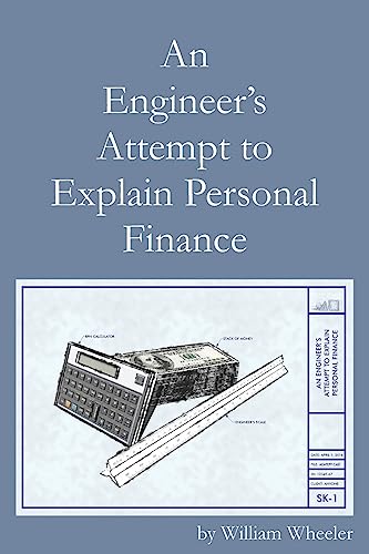 An Engineer'S Attempt To Explain Personal Finance (Engineer'S Explaination Of Personal Finance)