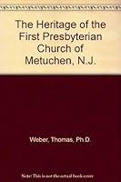 The Heritage of the First Presbyterian Church of Metuchen, N.J. B001TYO7KA Book Cover