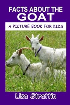 Paperback Facts About the Goat (A Picture Book For Kids) Book