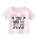 TOOLOUD This Girl Has The Best Dad Ever Infant T-Shirt - Light Pink - 12Months