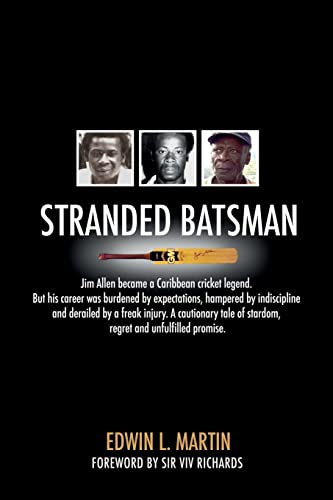 Stranded Batsman: The story of Caribbean Cricket Legend Jim Allen