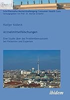 Arzneimittelfälschungen: Eine Studie über das Problembewusstsein bei Patienten und Experten (Schriftenreihe Masterstudiengang Consumer Health Care) 3838201558 Book Cover