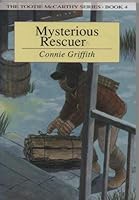 Mysterious Rescuer (The Tootie Mccarthy Series, Bk 4) 0801038650 Book Cover