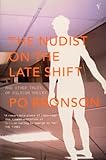 The Nudist On The Lateshift: and Other Tales of Silicon Valley (English Edition) - Po Bronson 