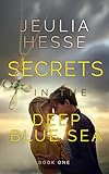 Secrets in the Deep Blue Sea (Deep Blue Sea Series Book 1)