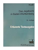 Das Jagdrecht in Baden-Württemberg: Erl. Textausg. nebst Verweisungen 317004866X Book Cover