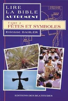 Paperback Lire la Bible autrement: Fêtes et symboles (Tome 2) [French] Book