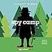 Spy Camp: Spy School, Book 2
