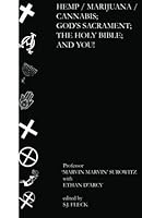 Hemp / Marijuana / Cannabis; God's Sacrament; The Holy Bible; And You! 1453719717 Book Cover