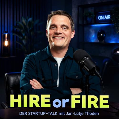 『HIRE or FIRE &ndash; Der Startup-Talk mit Jan-L&uuml;tje Thoden』のカバーアート