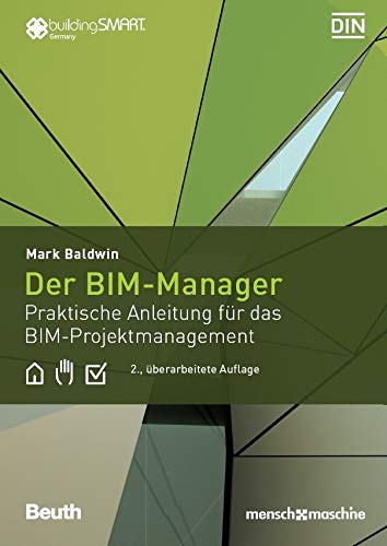 Der BIM-Manager: Praktische Anleitung für das BIM-Projektmanagement (Beuth Innovation) (German Edition)