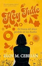 Hey Jude; En busca del disco de los Beatles: En busca del disco perdido de los Beatles (Novela)