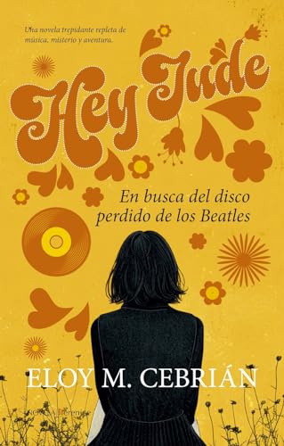 Hey Jude; En busca del disco de los Beatles: En busca del disco perdido de los Beatles (Novela)