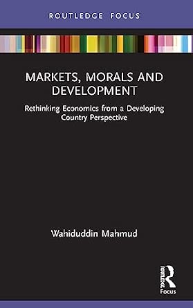 Markets Morals and Development Rethinking Economics from a Developing Country Perspective