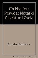 Co Nie Jest Prawda: Notatki Z Lektur I Zycia 8389291576 Book Cover