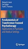 Fundamentals of Transference-Focused Psychotherapy: Applications in Psychiatric and Medical Settings